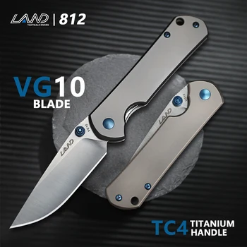 LAND 812 VG10 Blade TC4 Титановая ручка Открытый карманный складной нож EDC Survival Rescue Tool Кемпинг Охота Рыболовные ножи Новые