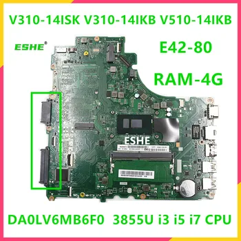Для Lenovo V310-14ISK V310-14IKB V510-14IKB E42-80 Материнская плата ноутбука С 3855U i3 i5 i7 CPU RAM 4G 5B20M31596 DA0LV6MB6F0