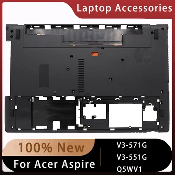 Новинка Для Acer Aspire V3-571G V3-551G Q5WV1 Сменные аксессуары для ноутбуков Нижняя черная D-образная крышка